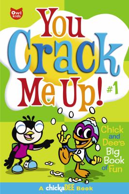 You crack me up! : Chick and Dee's big book of fun