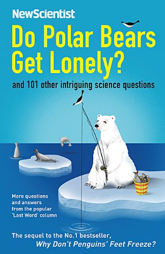 Do polar bears get lonely? : and 101 other intriguing science questions