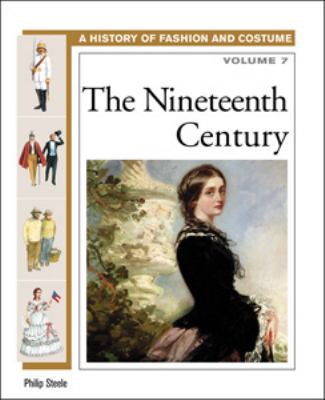 A history of fashion and costume. 7, The nineteenth century /