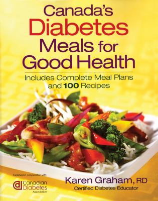 Diabetes meals for good health : includes complete meal plans and 100 recipes