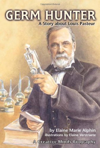 Germ hunter : a story about Louis Pasteur