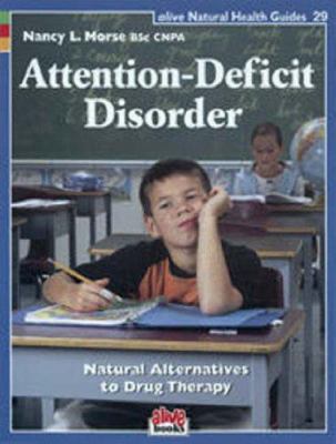 Attention-deficit disorder : natural alternatives to drug therapy
