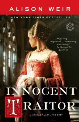 Innocent traitor : a novel of Lady Jane Grey