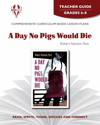 A Day no pigs would die, by Robert N. Peck. Teacher guide /