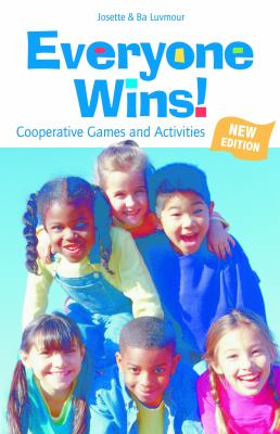 Everyone wins! : cooperative games and activities