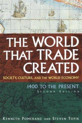 The world that trade created : society, culture, and the world economy, 1400 to present