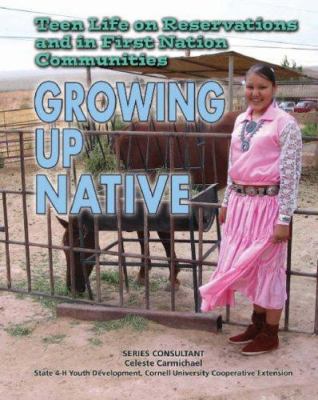 Teen life on reservations and in First Nation communities : growing up native