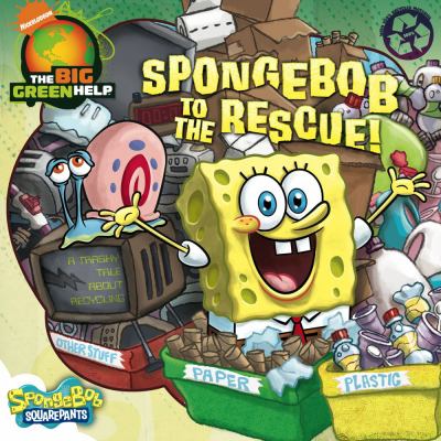 SpongeBob to the rescue! : a trashy tale about recycling