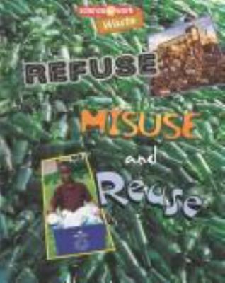 Waste : refuse, misuse, and reuse