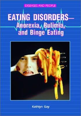 Eating disorders : anorexia, bulimia, and binge eating