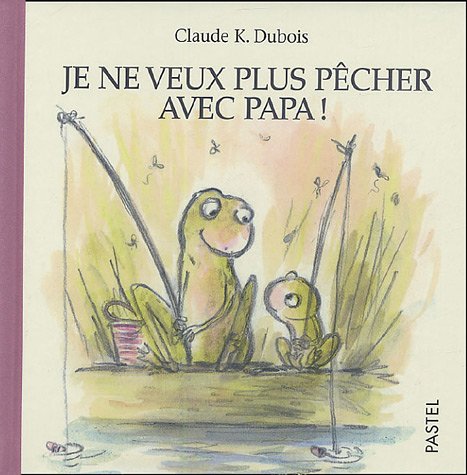 Je ne veux plus pêcher avec papa!