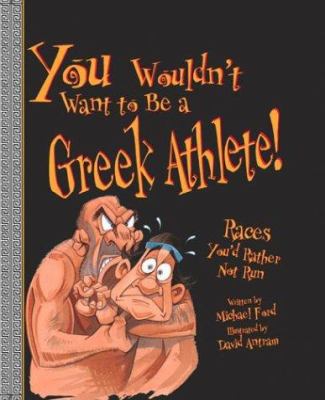 You wouldn't want to be a Greek athlete! : races you'd rather not run