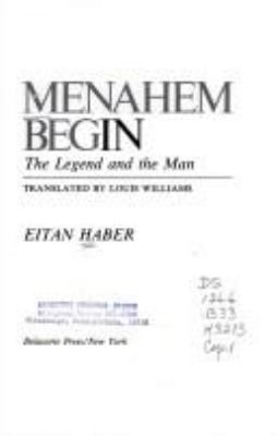 Menahem Begin : the legend and the man