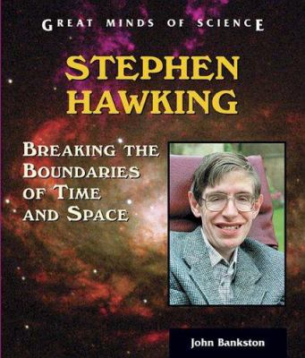Stephen Hawking : breaking the boundaries of time and space