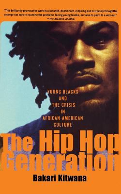 The hip hop generation : young Blacks and the crisis in African American culture