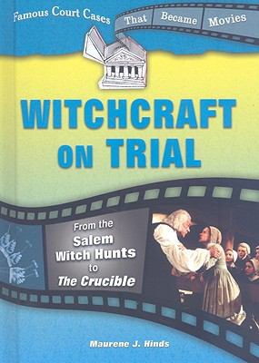 Witchcraft on trial : from the Salem witch hunts to the Crucible