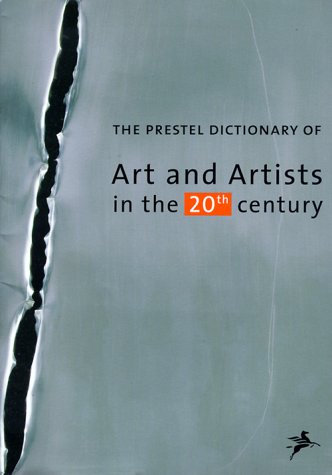 The Prestel dictionary of art and artists of the 20th century.