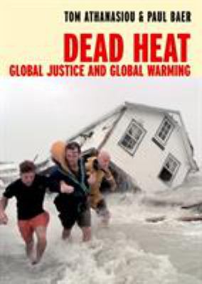 Dead heat : global justice and global warming
