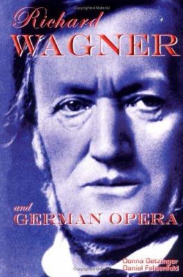 Richard Wagner and German opera