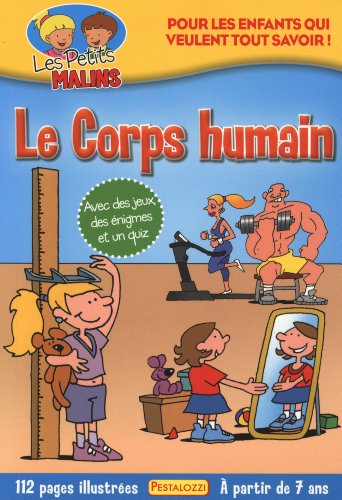 Le corps humains : pour les enfants qui veulent tout savoir!