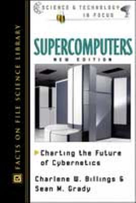 Supercomputers : charting the future of cybernetics