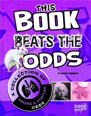 This book beats the odds : a collection of amazing and startling odds