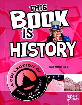 This book is history : a collection of cool U.S. history trivia