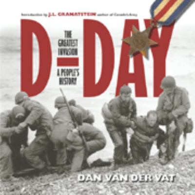 D-Day : the greatest invasion : a people's history