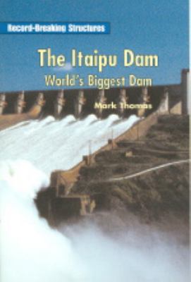 The Itaipu Dam : world's biggest dam