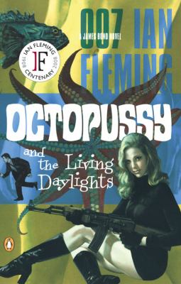 Octopussy : and, The living daylights : a James Bond novel