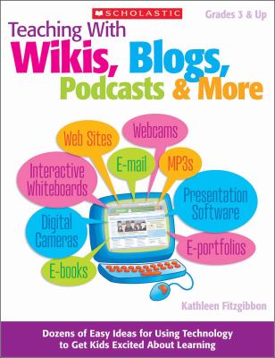 Teaching with wikis, blogs, podcasts & more