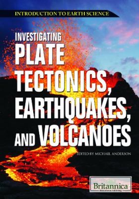 Investigating plate tectonics, earthquakes, and volcanoes
