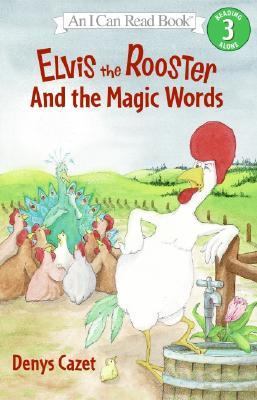 Elvis the rooster and the magic words