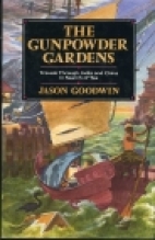 The gunpowder gardens : travels through India and China in search of tea