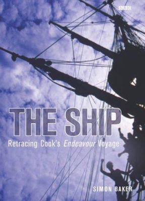 The ship : retracing Captain Cook's Endeavour voyage