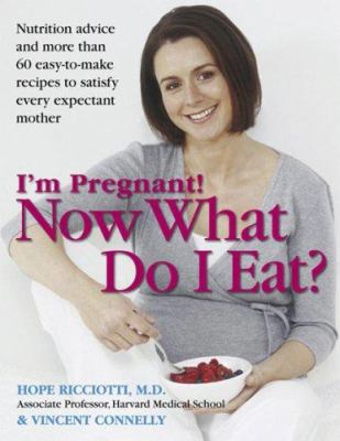 I'm pregnant! Now what do I eat?