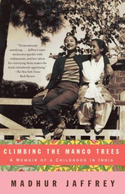 Climbing the mango trees : a memoir of a childhood in India