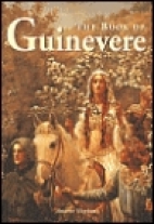 The Book of Guinevere : legendary queen of Camelot