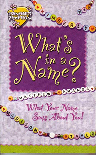 What's in a name? : what your name says about you!