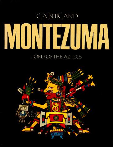 Montezuma: Lord of the Aztecs