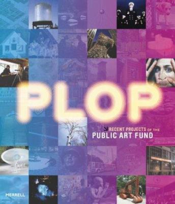 Plop : recent projects of the Public Art Fund