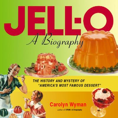Jell-O : a biography