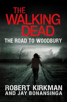 The walking dead : the road to Woodbury