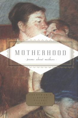Motherhood : poems about mothers