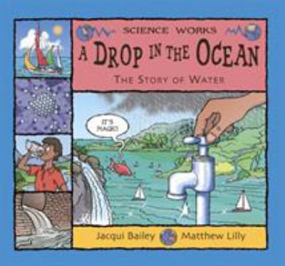 A drop in the ocean : the story of water
