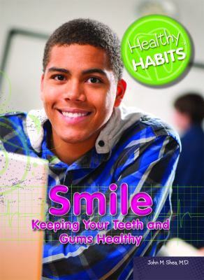 Smile : keeping your teeth and gums healthy