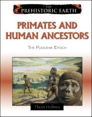 Primates and human ancestors : the Pliocene epoch
