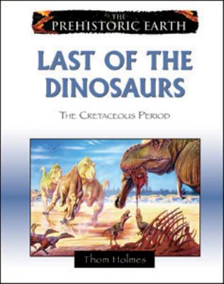 Last of the dinosaurs : the Cretaceous period
