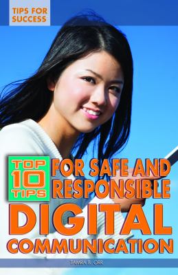 Top 10 tips for safe and responsible digital communication