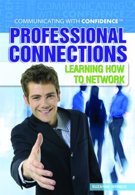 Professional connections : learning how to network